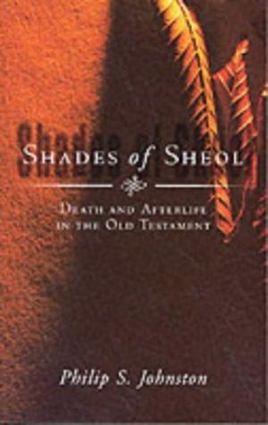 Shades of Sheol By Philip S Johnston (Paperback) 9780851112664