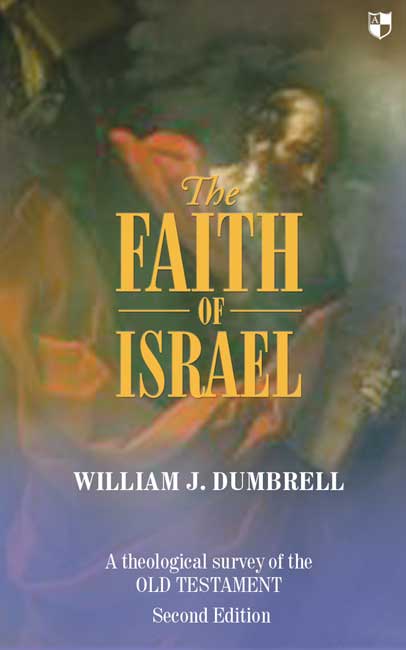 The Faith of Israel By W J Dumbrell (Paperback) 9780851112800