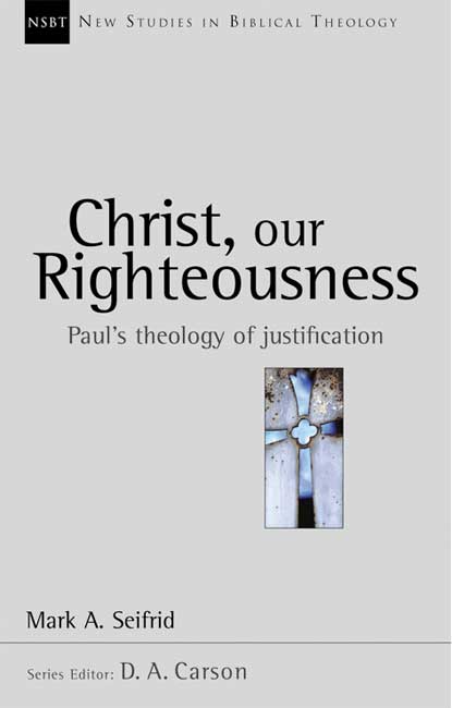 Christ Our Righteousness By Seifrid Mark (Paperback) 9780851114705