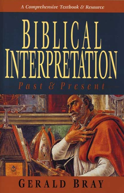 Biblical Interpretation - Past and Present By Gerald Bray (Paperback)