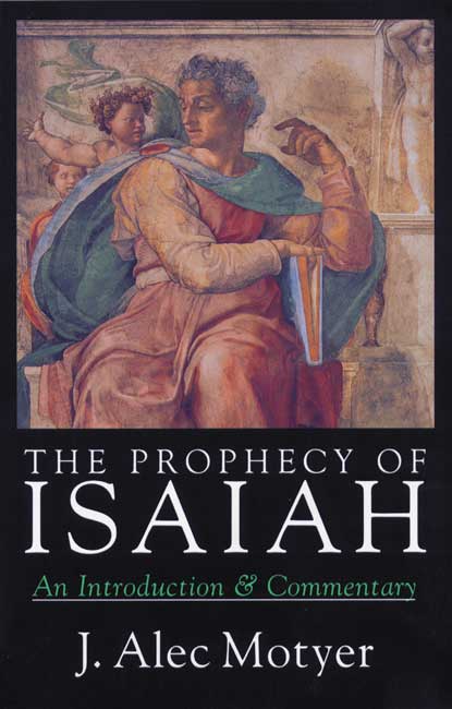 Prophecy Of Isaiah By J A Motyer (Paperback) 9780851116525