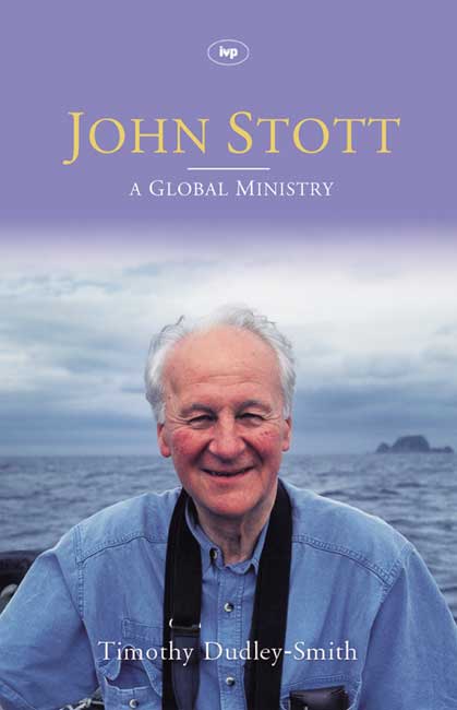 John Stott A Global Ministry By Dudley-Smith Timothy (Hardback)