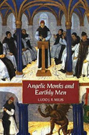 Angelic Monks and Earthly Men By Ludo J R Milis (Paperback)