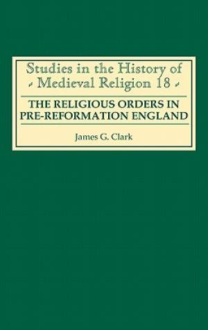 The Religious Orders In Pre-Reformation England (Hardback)