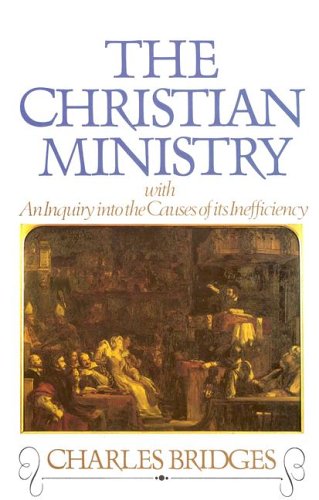 Christian Ministry with an Inquiry into the Causes of Its Inefficienc