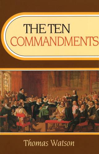 The Ten Commandments By Thomas Watson (Paperback) 9780851511467