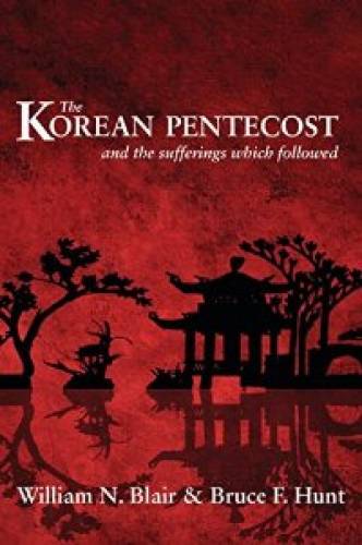 The Korean Pentecost By The Hon Mr Justice William Blair Bruce F Hunt