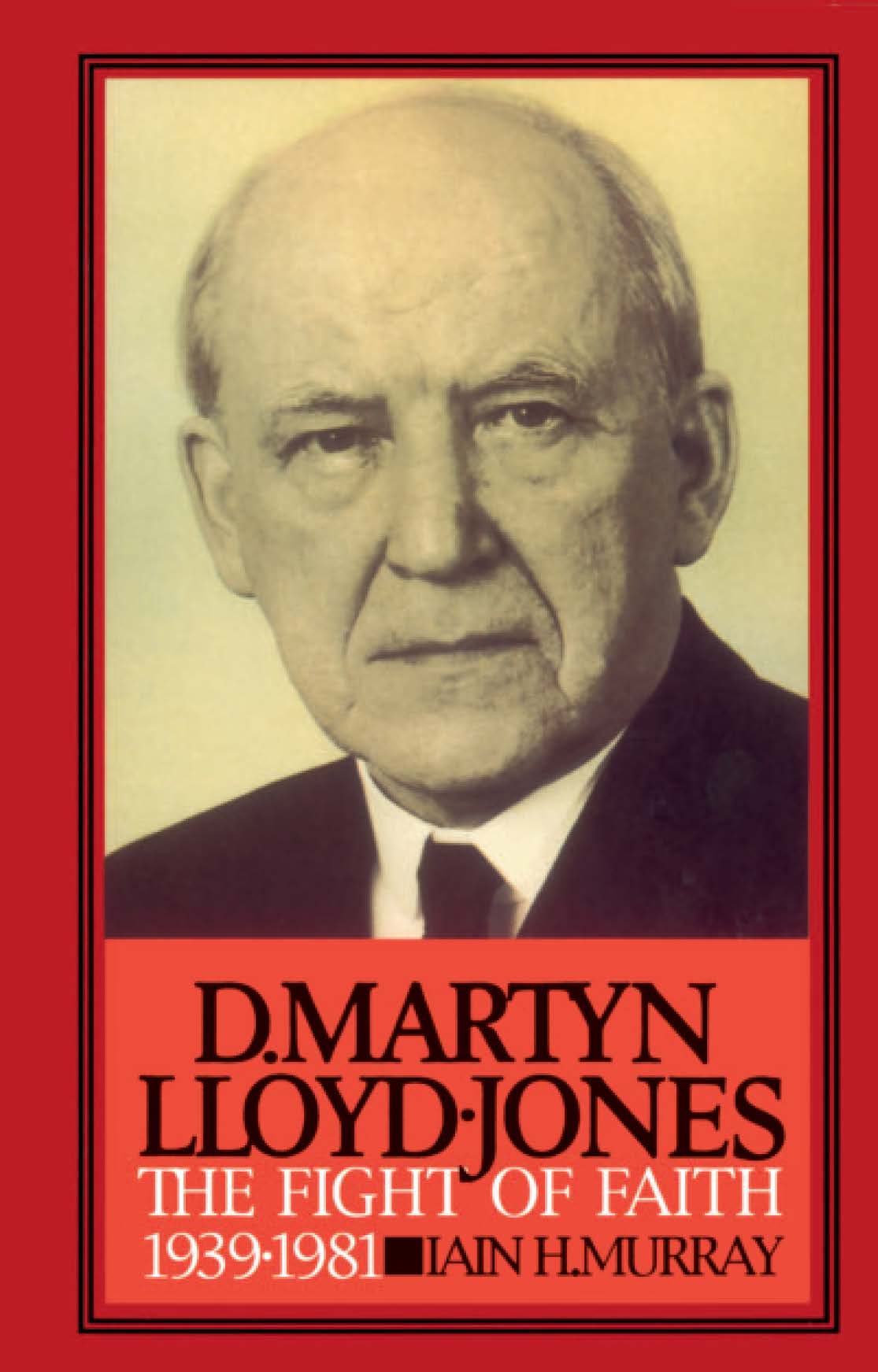 David Martyn Lloyd-Jones V 2 The Fight of Faith 1939-1981 (Hardback)