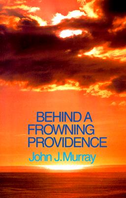 Behind A Frowning Providence By J J Murray (Paperback) 9780851515724