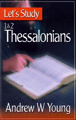 Let's Study 1 & 2 Thessalonians By Andrew W Young (Paperback)