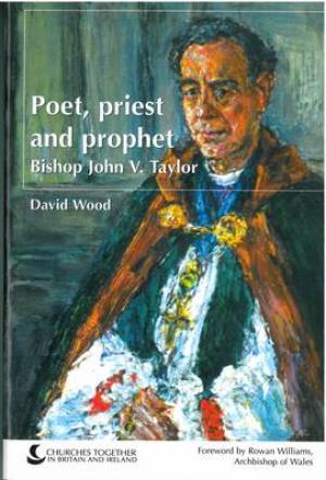 Bishop John V Taylor Poet Priest and Prophet (Paperback) 9780851692722