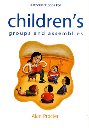 Children's Groups And Assemblies By Alan Proctor (Paperback)