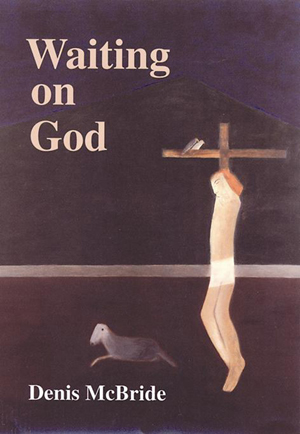 Waiting On God By Denis Mc Bride (Paperback) 9780852312841