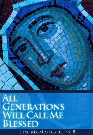 All Generations Will Call Me Blessed By Jim Mc Manus (Paperback)