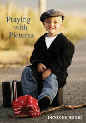 Praying with Pictures By Denis Mc Bride (Paperback) 9780852313725