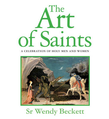 The Art of Saints By Wendy Beckett (Paperback) 9780852313855