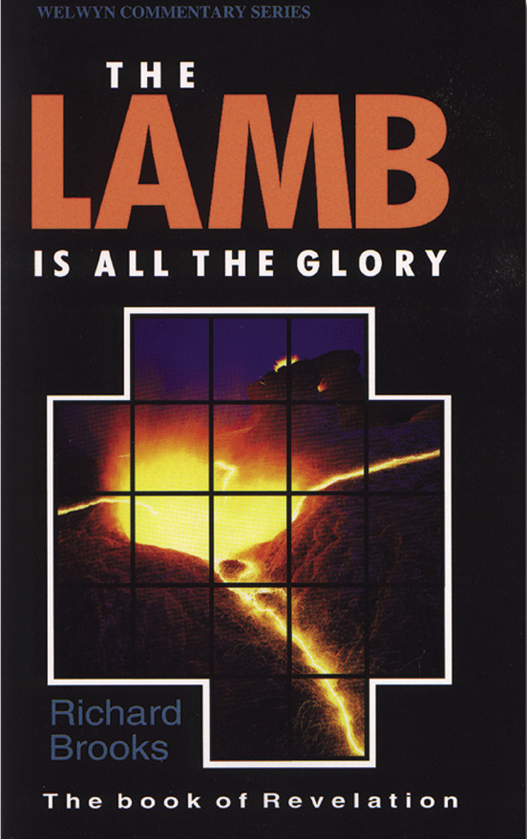 The Lamb is All The Glory Revelation Welwyn Commentary Series