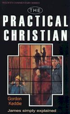 The Practical Christian James Simply Explained By Gordon J Keddie