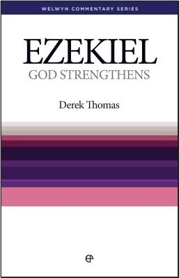 God Strengthens Ezekiel By Derek Thomas (Paperback) 9780852343104