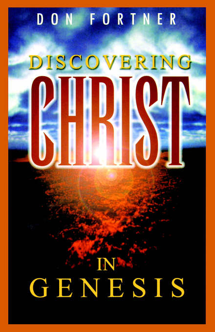 Discovering Christ in Genesis By D Fortner (Paperback) 9780852345047