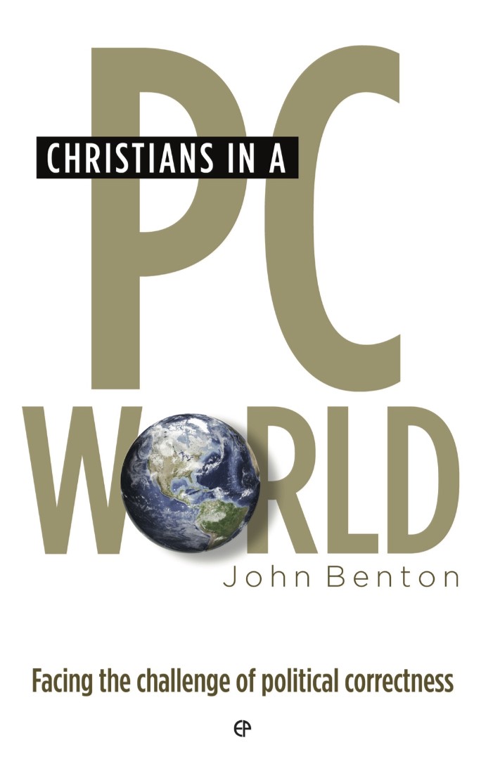 Christians in a PC world By Benton John (Paperback) 9780852349120