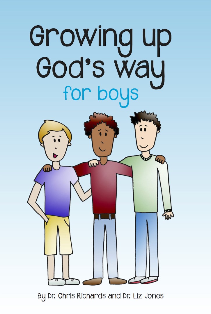 Growing up God's Way Boys By Dr Chris Richards and Dr Liz Jones