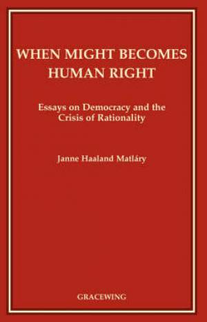 When Might Becomes Human Right By Janne Haaland Matlary (Paperback)