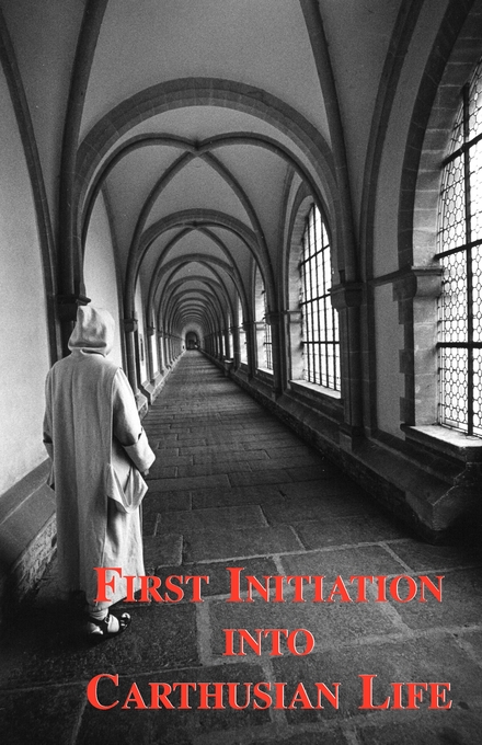 First Initiation into Carthusian Life By A Carthusian (Paperback)