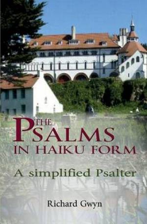 The Psalms in Haiku Form By Richard Gwyn (Paperback) 9780852443538