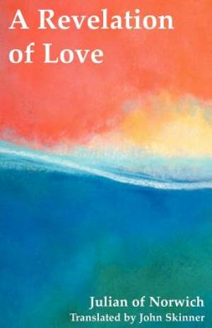 Revelation Of Love By Julian of Norwich (Paperback) 9780852446430