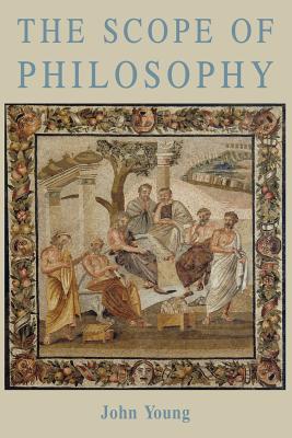 The Scope of Philosophy By John Young (Paperback) 9780852447338