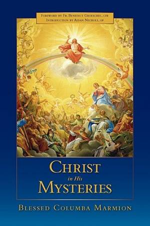 Christ in His Mysteries By Blessed Columb Marmion (Paperback)