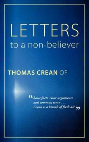 Letters to a Non-Believer By Thomas Crean (Paperback) 9780852447628