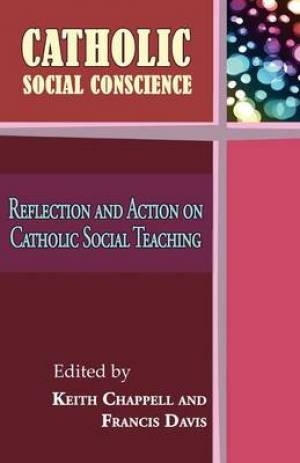 Catholic Social Conscience Reflection and Action on Catholic Social T