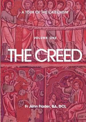 A Tour of the Catechism Volume 1 The Creed