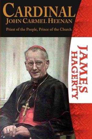 Cardinal John Carmel Heenan Priest of the People Prince of the Churc