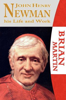 John Henry Newman-His Life and Work By Brian Martin (Paperback)