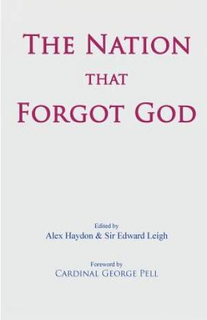 The Nation that Forgot God By Haydon Alex Leigh Sir Edward (Paperback)