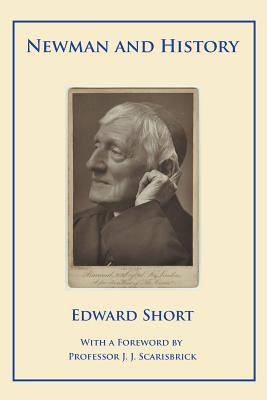 Newman and History By Edward Short (Paperback) 9780852449196