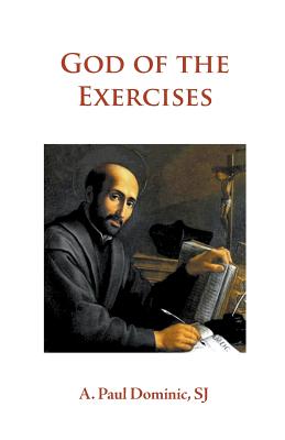 God of the Exercises A Director's Diary-Directory during the Spiritua