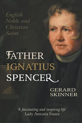 Father Ignatius Spencer English Noble and Christian Saint