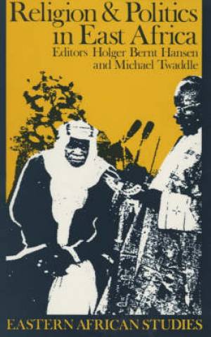 Religion and Politics in East Africa (Paperback) 9780852553848