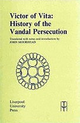 History of the Vandal Persecution By Victor of Vita (Paperback)