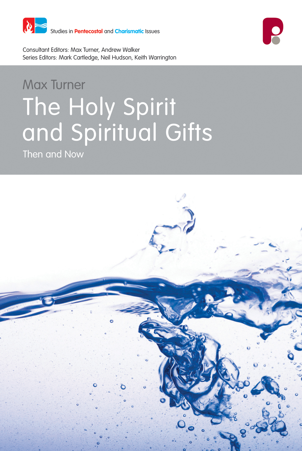 The Holy Spirit and Spiritual Gifts In the New Testament Church and T