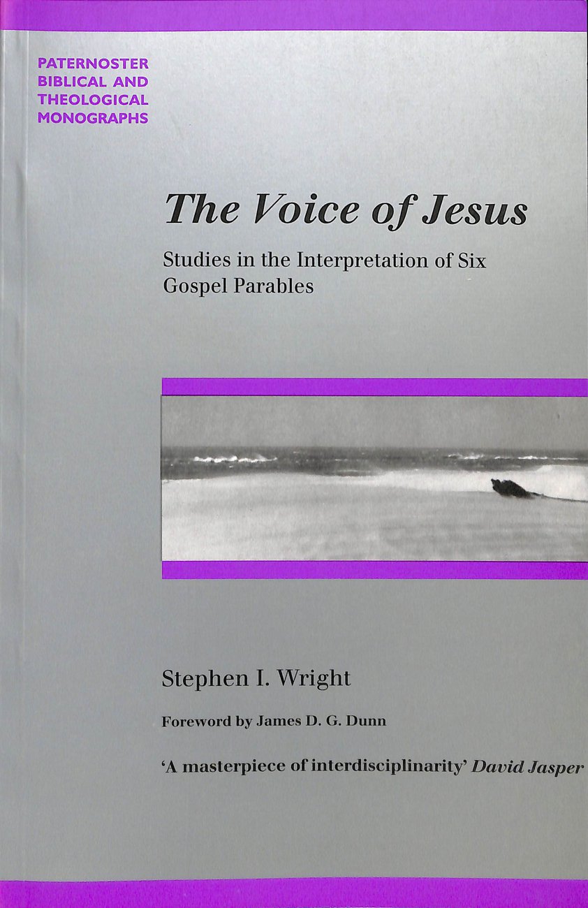 The Voice of Jesus Studies in the Interpretation of Six Gospel Parabl