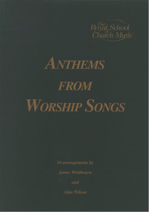 Anthems from Worship Songs By Whitbourn James Wilson Alan J