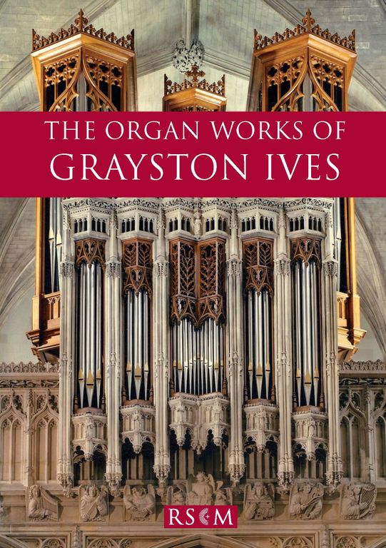 The Organ Works of Grayston Ives By Royal School of Church Music