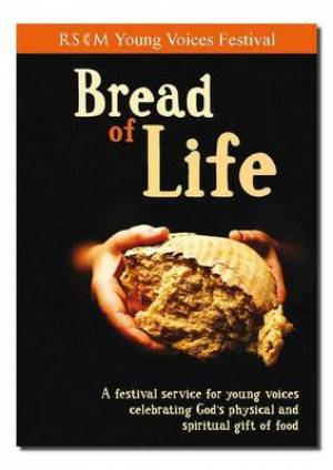 Bread of Life By Royal School of Church Music (Mixed Product)