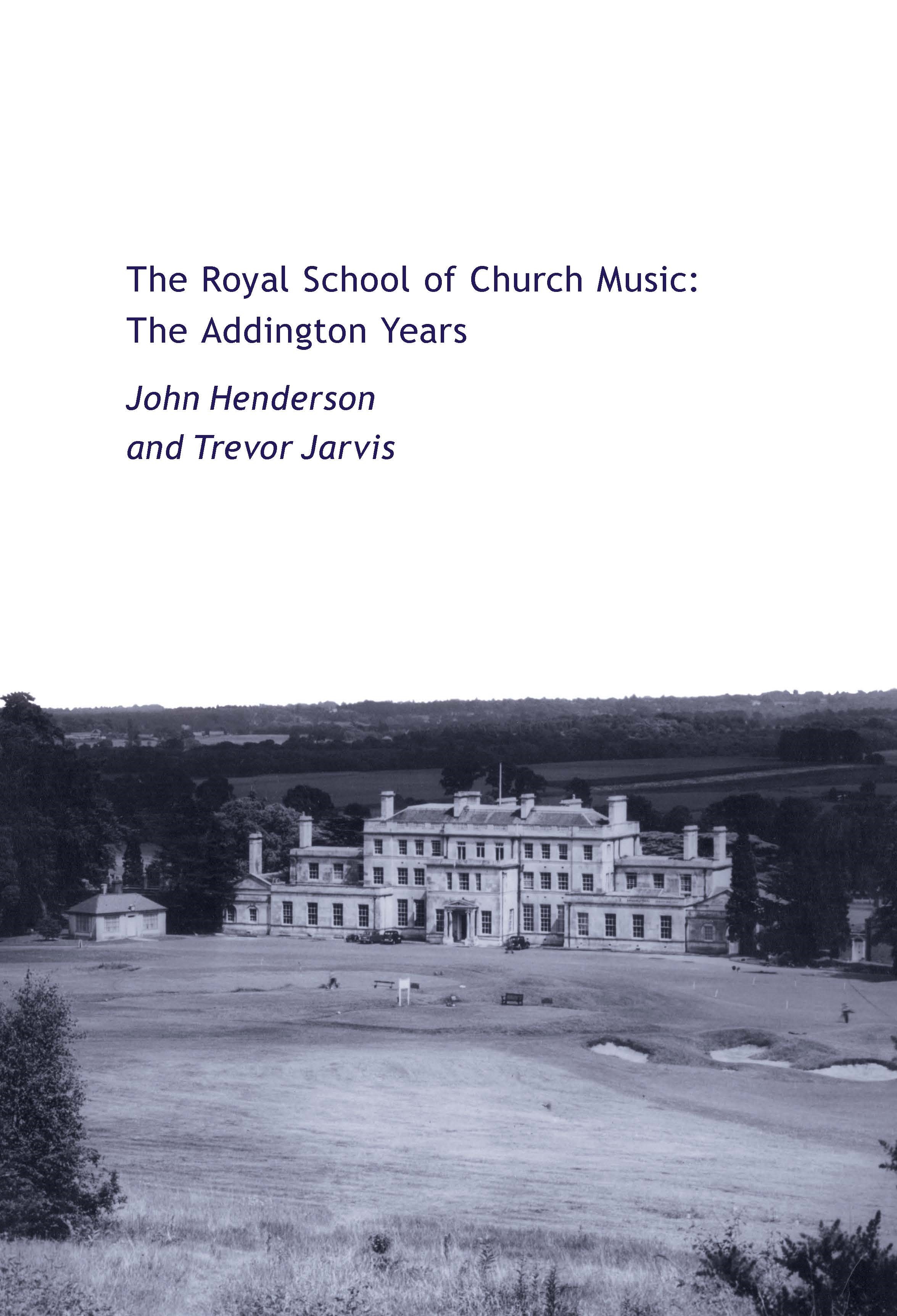 The Royal School of Church Music the Addington Years By John Henderson