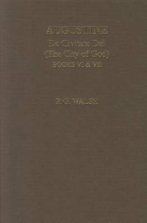 Augustine De Civitate Dei By P G Walsh (Hardback) 9780856688546